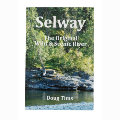 Selway - The Original Wild & Scenic River